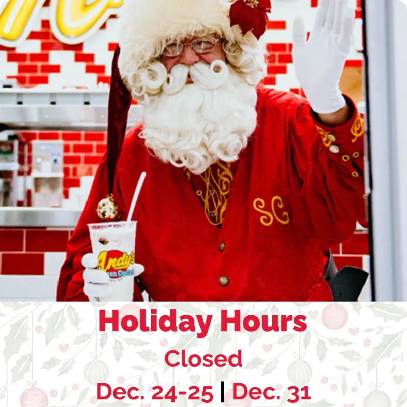 Holiday hours graphic with Santa holding an Andy’s treat